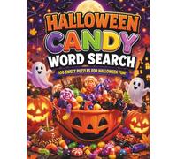 Halloween Candy Word Search: 100 Sweet Word Search Puzzles Featuring Chocolate, Gummies, Candy Corn, Caramel Treats, and Trick-or-Treat Favorites