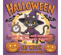 Halloween Cat Witch Coloring Book for Kids: A Magical Halloween Coloring Adventure Filled with Cute Cats, Friendly Witches, Spooky Pumpkins, and Fun ... and Halloween Spirit for Kids Ages 4-8...