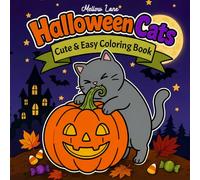 Halloween Cats: 50 Bold and Easy Designs of Cute Kawaii Cats in Cozy Autumn and Friendly Halloween Scenes for Adults and Teens - A Cozy Fall Coloring Book for Stress Relief and Seasonal Relaxation