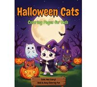 Halloween Cats Coloring Pages for Kids: 50 Cute and Fun Cat Halloween Designs for Kids Ages 4-8: Bold & Easy Spooky Cat Illustrations | Witch Cats, Ghost Cats, Pumpkins and More! Cute, Not Scary!