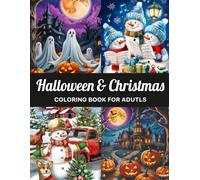 Halloween & Christmas Coloring Book For Adults: 50 Large Print Halloween & Christmas Designs for Adults and Seniors Featuring Pumpkins, Haunted ... Santa, Christmas Trees, Snowfall and More