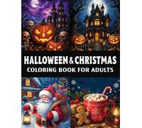 Halloween & Christmas Coloring Book For Adults: Simple, Easy, and Fun Halloween and Christmas Coloring Book For Adults Autumn Fall Fantasy Large Print Designs for Relax
