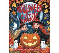 Halloween Classic: Coloring Book for Adults: 50+ Detailed Horror & Autumn-Themed Pages - Anti-Anxiety Art Therapy for Adults