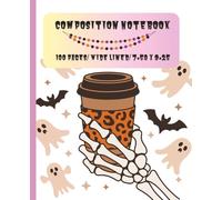 Halloween Coffee Composition Notebook: Spooky Skeleton Hands, Bats & Leopard Print Coffee Cup- Perfect for Fall, School or Journaling