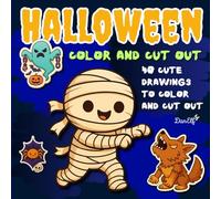 HALLOWEEN COLOR AND CUT OUT: 82 pages of coloring and cutting-out designs for children aged 4 to 9. Stimulates creativity, manual skills, and ... for your child's bedroom or Halloween party!