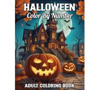 Halloween Color By Number Adult Coloring Book: Large Print Halloween Color By Number Coloring Book With Witches, Ghosts, Spooky Cats, Pumpkins, and More.