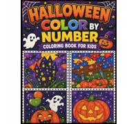 Halloween Color by Number Coloring Book for Kids: Spooky and Fun Color by Number Activity Book with Pumpkins, Witches, Ghosts, and Cute Halloween Characters for Ages 4-8