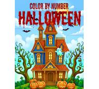 Halloween Color by Number: Happy Halloween Color by Number Coloring Book 50 Pages Featuring Halloween Mandalas, Spider Webs, Graveyards, Ghosts, and Pumpkin Patches for All Ages.