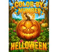 Halloween Color by Number: Large Print Halloween Color by Number Coloring Book Adults, Seniors, teens Jack-o-Lanterns, Scarecrows, Skeletons, Bats, Spooky Castles and More.