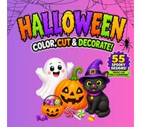 HALLOWEEN Color Cut & Decorate: Easy Guided 55 Spooky Coloring and Cutting Activities for Kids Aged 3-8 | Fun Halloween Crafts | Classroom Decorations ... School Children | Teacher | Parent