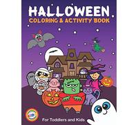 Halloween Coloring and Activity Book For Toddlers and Kids: Kids Halloween Book: Children Coloring Workbooks for Kids: Boys, Girls and Toddlers Ages ... and Activity Book: Halloween and Christmas)