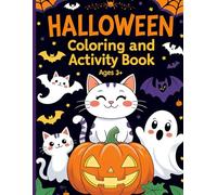 Halloween Coloring and Activity Book: Spooky Fun Coloring Pages and Games for Kids Ages 3+