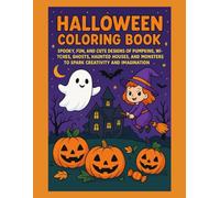 Halloween Coloring Book - A Creative Coloring Adventure for Kids, Teens, and All Halloween Lovers ( Bold & Large For Easy Coloring) ): Fun and Cute ... Haunted Houses, Bats, Monsters and More