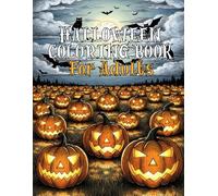 Halloween Coloring Book: A Frightful Collection of Detailed Pages of Witches, Ghosts, Monsters and More for Adults