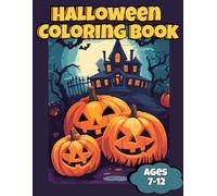 Halloween Coloring Book Ages 7-12: Fun and Slightly Spooky Coloring Pages with Witches, Pumpkins, Ghosts, Haunted Houses, Cats, Bats, Skeletons, and More