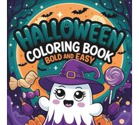 Halloween Coloring Book Bold and Easy: A Cute and Spooky Activity Book with Fun and Easy Designs for Kids and Adults | Relaxing and Creative Coloring Pages, Perfect Halloween Gift