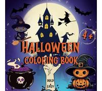Halloween Coloring Book: Bold and Easy Designs for Kids Ages 4+, with Spooky Pumpkins, Cute Kawaii Animals, Trick or Treat Candies, Costumed Children and Many More!
