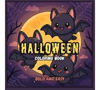 Halloween Coloring Book Bold And Easy: Dessins Halloween Simples à Colorier - Contours Épais pour Enfants, Débutants et Seniors - Citrouilles, Fantômes et Créatures Mignonnes