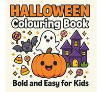 Halloween Coloring Book Bold and Easy for Kids: Cute and Simple Spooky Designs with Pumpkins, Ghosts, Bats, and Haunted Houses for Hours of Fun