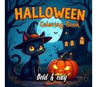 Halloween Coloring Book: Bold And Easy Halloween Coloring Book Featuring With Creepy Cat, Pumpkin, Hunted house, Bat and More!