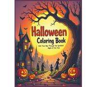 Halloween Coloring Book: Color Your Way Through the Spookiest Night of the Year