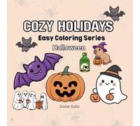 Halloween Coloring Book Cozy Holidays: 20 Easy & Cozy Coloring Pages for Relaxation, Stress Relief, and Spooky Fun | A Perfect Halloween Gift (Easy Coloring Series - Holidays)