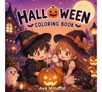 Halloween Coloring Book: Cute Anime Halloween Adventures for Kids, Teens & Adults - Costumes, Pumpkin Decorating, Treats, Crafts, Trick-or-Treat & Cozy Spooky Scenes