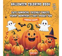 Halloween Coloring Book: Cute Pumpkins, Friendly Ghosts, Funny Monsters & Easy Spooky Fun: Pumpkin Parade