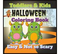 Halloween Coloring Book Easy and Not So Scary for Toddlers and Kids: A Not-So-Spooky Coloring Adventure