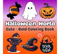 Halloween Coloring Book: Easy Simple Big and Bold Outlines 45+ Pages : Halloween World , a cute and friendly Halloween Spooky vibe! Fun for Kids, ... Stuff! (Holidays and Seasons Coloring Book)