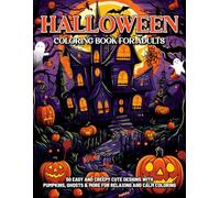 Halloween Coloring Book for Adults: 50 Easy and Creepy Cute Designs with Pumpkins, Ghosts & More for Relaxing and Calm Coloring