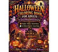 Halloween Coloring Book for Adults: 90+ Spooky & Relaxing Halloween Coloring Pages with Pumpkins, Witches, Haunted Houses, Cute Halloween Characters, ... Gift for Adults (Halloween Magic Collection)