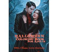 Halloween Coloring Book for Adults: Dark Love Edition: Vol. 1 - 35 Spooky & Romantic Pages with Witches, Vampires, and Gothic Beauties for Stress Relief and Mindful Relaxation