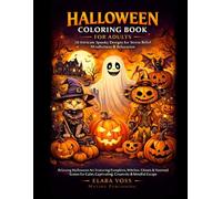 Halloween Coloring Book for Adults: Relaxing Halloween Art Featuring Pumpkins, Witches, Ghosts & Haunted Scenes for Calm, Creativity & Mindful Escape