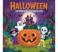 Halloween coloring book for brave kids: with 50 lovingly spooky designs that encourage creativity, concentration, and fine motor skills.