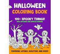 Halloween Coloring Book for Kids: 100+ Fun and Spooky Coloring Pages: Pumpkins, Witches, Ghosts, Bats, and Trick-or-Treat Fun! Bold Outlines & Simple Designs