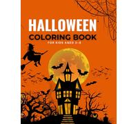 HALLOWEEN COLORING BOOK FOR KIDS AGED 3-8: Cute & Spooky Halloween Coloring Book for Kids Ages 3-8 | Fun & Easy Coloring Pages with Ghosts, Pumpkins, ... More for Toddlers, Preschool & Early Learning