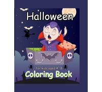 Halloween Coloring Book for kids aged 4 -8: Cute and Fun Halloween Coloring Pages for Kids Ages 4-8 with Pumpkins, Ghosts, Vampires, Witches & More!