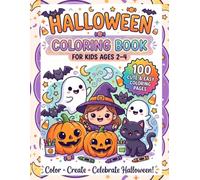 Halloween Coloring Book for Kids Ages 2-4: Halloween Gift for Kids Ages 2-4 with 100 Cute & Easy Coloring Pages Featuring Friendly Ghosts, Smiling ... for Toddlers (Halloween Magic Collection)