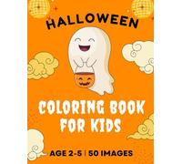 Halloween Coloring Book for Kids ages 2-5: 50 Big, Simple and Funny Coloring Pages ǀ Cute Pumpkins, Cats, Ghosts, Witches and more for Kids
