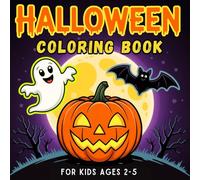 Halloween Coloring Book for Kids Ages 2-5: 50+ Big Simple Pages with Pumpkins, Ghosts & Bats for Toddlers and Preschoolers