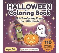 Halloween Coloring Book for Kids Ages 3-6: 52 Not-Too-Spooky Coloring Pages - Cute Pumpkins, Friendly Ghosts & Silly Monsters (KidsColorWorks)