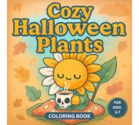 Halloween Coloring Book for Kids Ages 3-7 - Cozy Halloween Plants with Spooky Cute Scenes - 20 Fun Designs: Discover Cozy Halloween Plants - Perfect ... nature and Halloween fun without the scare.