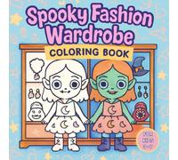 Halloween Coloring Book for Kids Ages 3-7 - Spooky Fashion Wardrobe - 20 Cute Dress-Up Designs: Spooky Fashion Wardrobe brings creative dress-up fun ... and single-sided pages to keep colors neat.