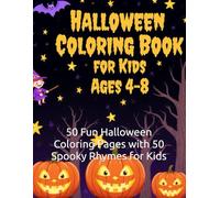 Halloween Coloring Book for Kids Ages 4-8: 50 Fun Halloween Coloring Pages with 50 Spooky Rhymes for Kids