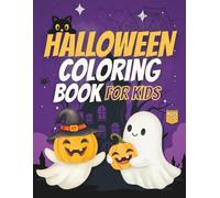 Halloween Coloring Book for Kids Ages 4-8: 50+ Spooktacular and Cute Designs for a Fun, Non-Scary Coloring Adventure