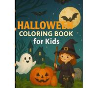 Halloween Coloring Book for Kids Ages 4-8: 61 Cute and Simple Halloween Pages with Ghosts, Pumpkins, and Witches for Spooky Coloring Fun (Happy Little Colors)