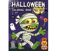 Halloween Coloring Book for Kids Ages 4-8: A fun and spooky Halloween-themed coloring book for kids ages 4-8. Packed with cute monsters, candy, ... pumpkins to spark creativity and festive fun!