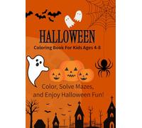Halloween Coloring Book for Kids Ages 4-8: Color, Solve Mazes, and Enjoy Halloween Fun! (Halloween Series)