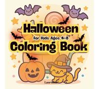 Halloween Coloring Book for Kids Ages 4-8: Cute Pumpkins, Ghosts, Cats, Bats, and Fun Spooky Designs for Boys and Girls: Perfect Trick-or-Treat Gift, Classroom Giveaway, or Holiday Fun